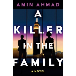 A Killer in the Family - by  Amin Ahmad (Hardcover) - 1 of 1