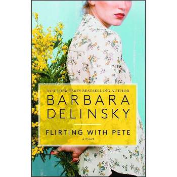 Flirting with Pete - by  Barbara Delinsky (Paperback)