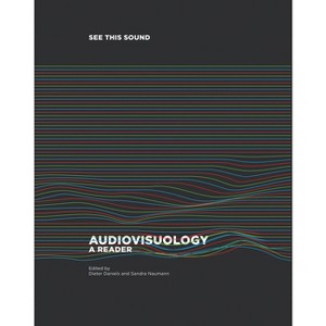See This Sound: Audiovisuology - by  Dieter Daniels & Sandra Naumann & Jan Thoben (Paperback) - 1 of 1