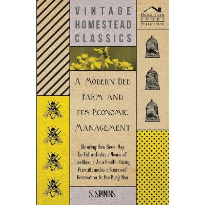 A Modern Bee Farm - by  S Simmins (Paperback)