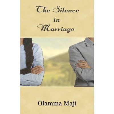 The Silence in Marriage - by  Olamma Maji (Paperback)