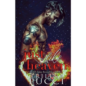 Just like Heaven - (Heaven and Hell Duet) by  Trilina S Pucci (Paperback) - 1 of 1
