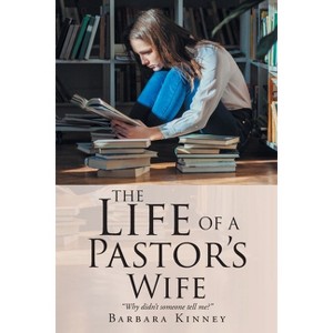 The Life of a Pastor's Wife - by  Barbara Kinney (Paperback) - 1 of 1