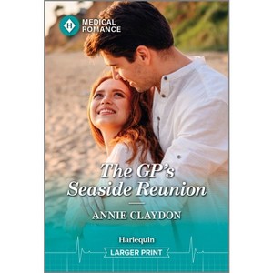 The Gp's Seaside Reunion - Large Print by  Annie Claydon (Paperback) - 1 of 1