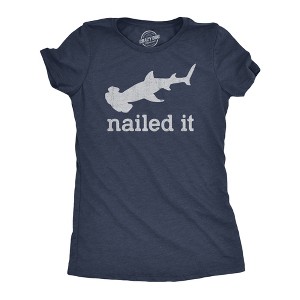 Womens I Nailed It T Shirt Funny Sarcastic Hammer Head Shark Joke Graphic Novelty Tee For Ladies - Crazy Dog Women's T Shirt - 1 of 4