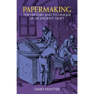 Papermaking - (Dover Crafts: Origami & Papercrafts) by  Dard Hunter (Paperback) - 1 of 1