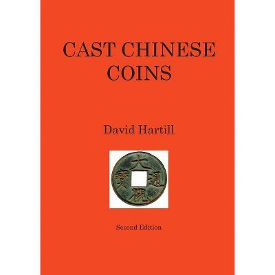 Cast Chinese Coins - by  David Hartill (Paperback)