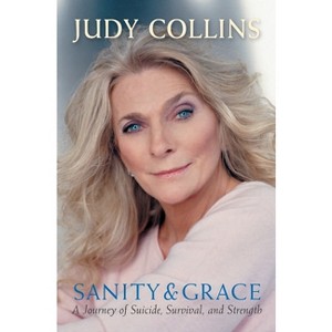 Sanity and Grace - by  Judy Collins (Paperback) - 1 of 1