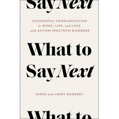 What to Say Next - by  Sarah Nannery & Larry Nannery (Hardcover)