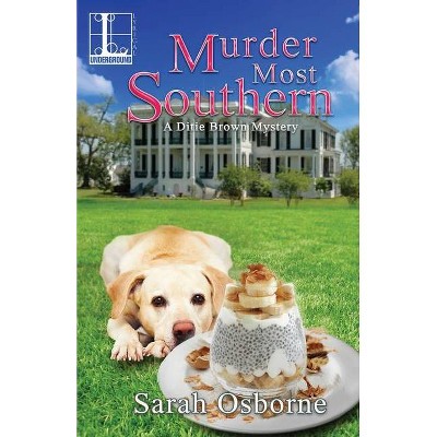 Murder Most Southern - (Ditie Brown Mystery) by  Sarah Osborne (Paperback)