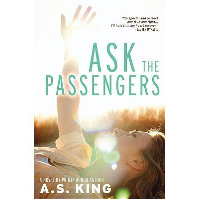 Ask the Passengers - by  A S King (Paperback)