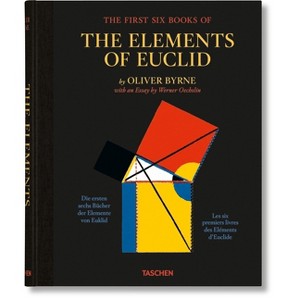 Oliver Byrne. the First Six Books of the Elements of Euclid - by  Werner Oechslin (Hardcover) - 1 of 1