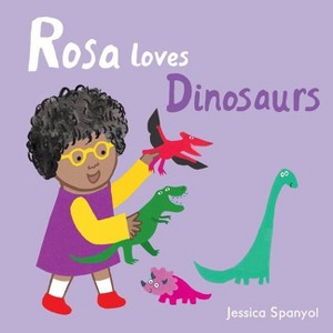 Rosa Loves Dinosaurs - (All about Rosa) by  Jessica Spanyol (Board Book) - 1 of 1