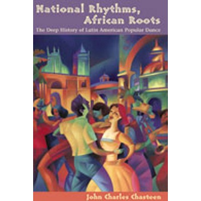 National Rhythms, African Roots - (Diálogos) by  John Charles Chasteen (Paperback)