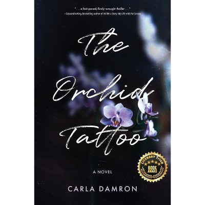 The Orchid Tattoo - by  Carla Damron (Paperback)