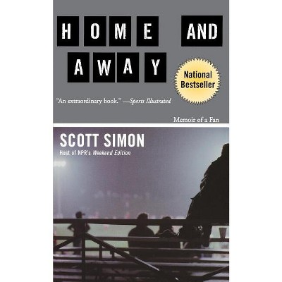 Home and Away - by  Scott Simon (Paperback)