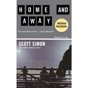 Home and Away - by  Scott Simon (Paperback) - 1 of 1