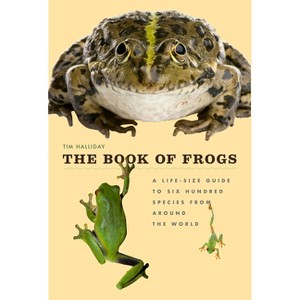 The Book of Frogs - by  Tim Halliday (Hardcover) - 1 of 1