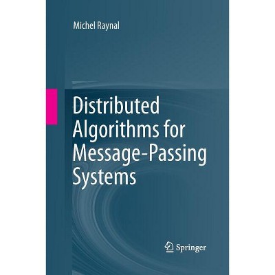 Distributed Algorithms for Message-Passing Systems - Annotated by  Michel Raynal (Paperback)