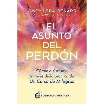 El Asunto del Perdon - by  Cindy Lora-Renard (Paperback)