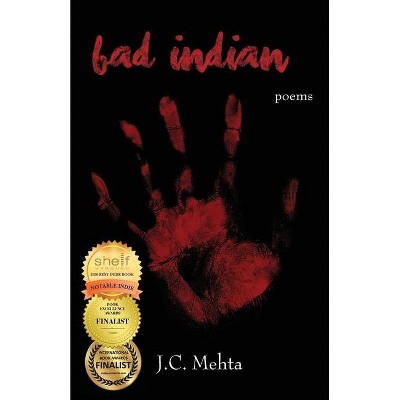 Bad Indian - by  J C Mehta (Paperback)