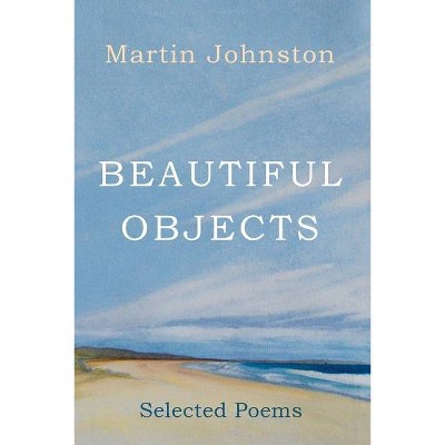 Beautiful Objects - by  Martin Johnston (Paperback)