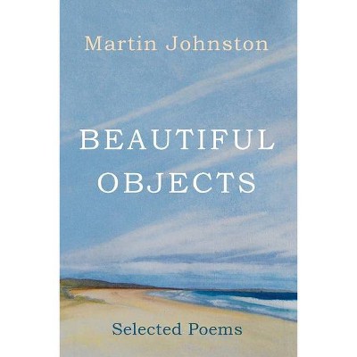 Beautiful Objects - by  Martin Johnston (Paperback)