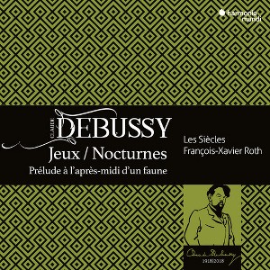 François-Xavier Roth - Debussy: Jeux. Nocturnes, Prelude A L'Apres-Midi D'Un Faune (CD) - 1 of 1