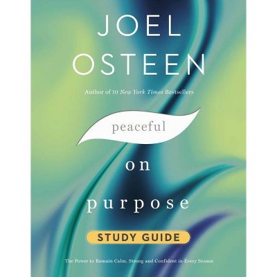 Peaceful on Purpose Study Guide - by  Joel Osteen (Paperback)