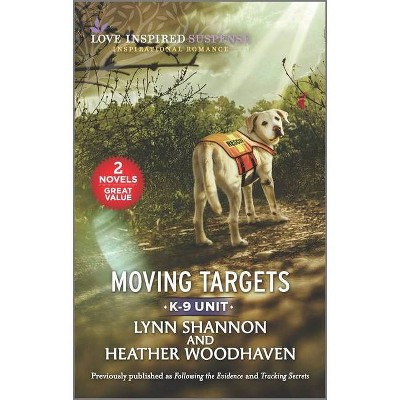 Moving Targets - by  Lynn Shannon & Heather Woodhaven (Paperback)