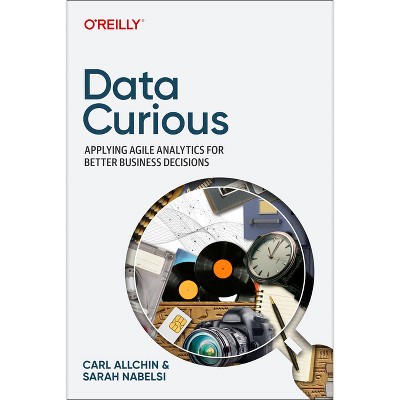 Data Curious - by  Carl Allchin & Sarah Nabelsi (Paperback)