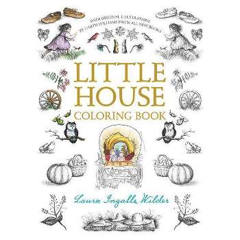 Little House Coloring Book - (Little House Merchandise) by  Laura Ingalls Wilder (Paperback)