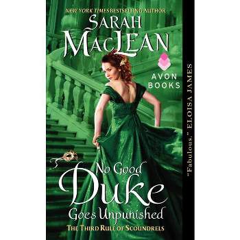 No Good Duke Goes Unpunished - (Rules of Scoundrels) by  Sarah MacLean (Paperback)