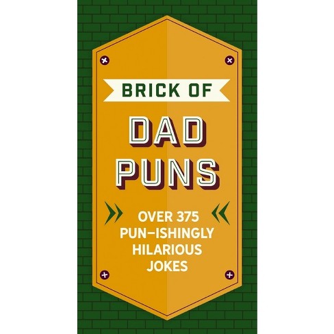 The Brick of Dad Puns - by  Cider Mill Press (Hardcover) - image 1 of 1