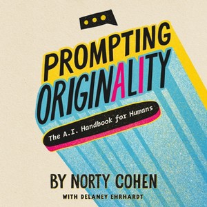 Prompting Originality - by  Norty Cohen (Paperback) - 1 of 1