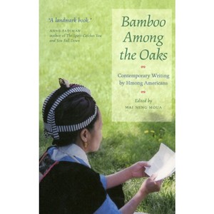 Bamboo Among the Oaks - by  Mai Neng Moua (Paperback) - 1 of 1