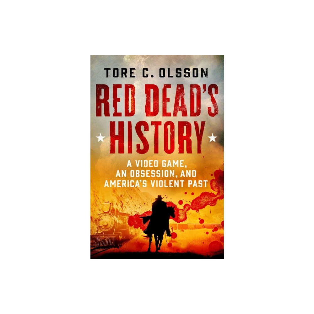 Red Deads History - by Tore C Olsson (Hardcover)