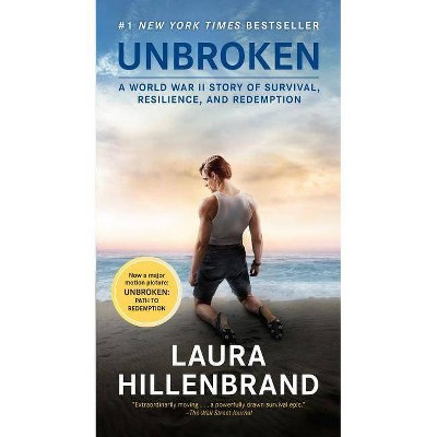 Unbroken : A World War II Story of Survival, Resilience, and Redemption - (Paperback) - by Laura Hillenbrand