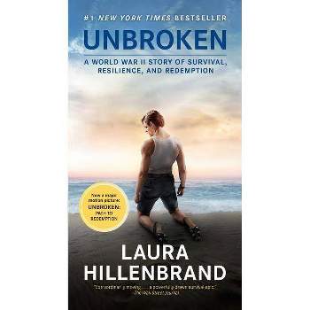 Unbroken : A World War Ii Story Of Survival, Resilience, And Redemption - By Laura Hillenbrand ( Paperback )