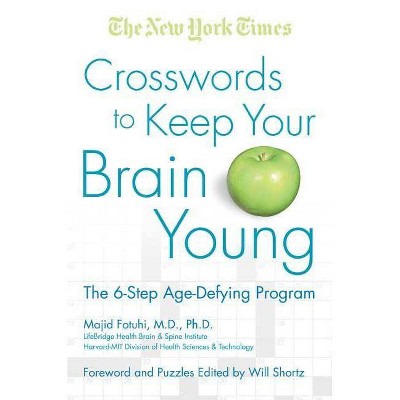 The New York Times Crosswords to Keep Your Brain Young - (New York Times Crossword Puzzle) by  Majid Fotuhi (Paperback)