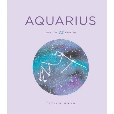 Zodiac Signs: Aquarius, 1 - by  Taylor Moon (Hardcover)