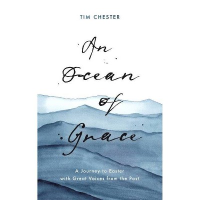 An Ocean of Grace - by  Tim Chester (Paperback)