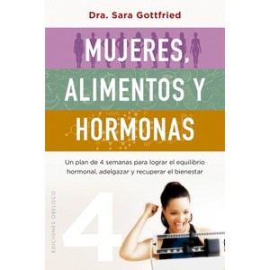 Mujeres, Alimentos Y Hormonas - by  Sara Gottfried (Paperback) - 1 of 1