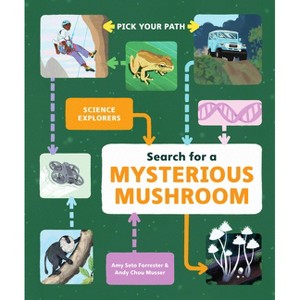 Search for a Mysterious Mushroom - (Science Explorers) by  Amy Seto Forrester & Andy Chou Musser (Hardcover) - 1 of 1