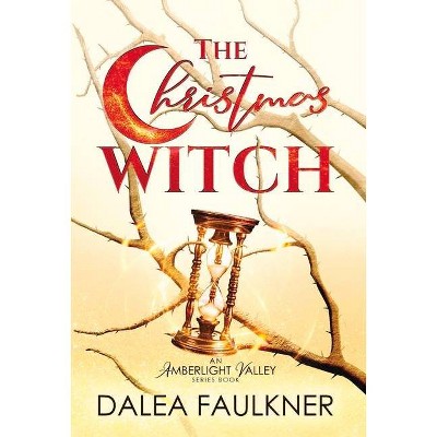 The Christmas Witch, 1 - (The Amberlight Valley) by  Dalea Faulkner (Hardcover)