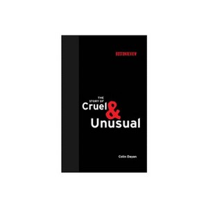 The Story of Cruel and Unusual - (Boston Review Books) by  Colin Dayan (Paperback) - 1 of 1