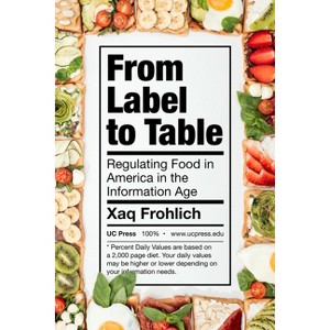From Label to Table - (California Studies in Food and Culture) by Xaq Frohlich - 1 of 1