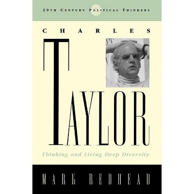 Charles Taylor - (20th Century Political Thinkers) by  Mark Redhead (Paperback)