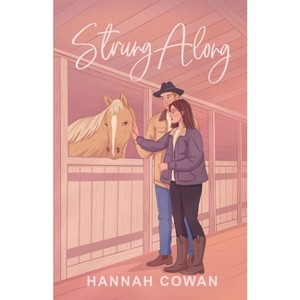 Strung Along - (Cherry Peak) by  Hannah Cowan (Paperback) - 1 of 1