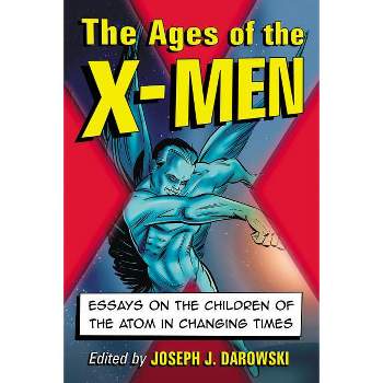 Ages of the X-Men - by  Joseph J Darowski (Paperback)